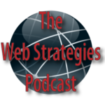 The Web Strategies Podcast